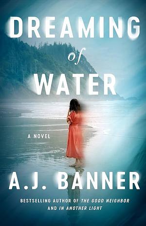 Dreaming of Water by A.J. Banner, A.J. Banner