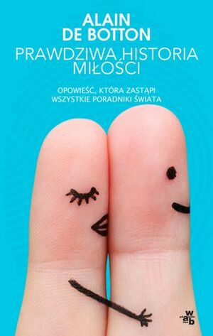 Prawdziwa historia miłości by Magdalena Sommer, Alain de Botton