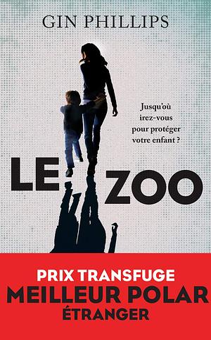 Le zoo by Gin Phillips