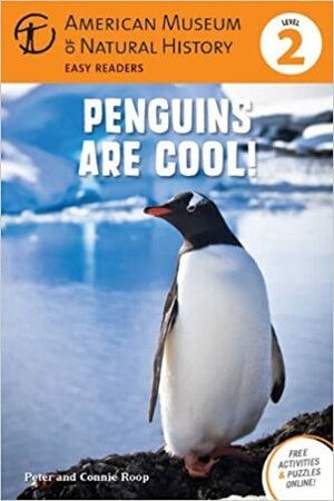 Penguins Are Cool!: by Connie Roop, Peter Roop, American Museum of Natural History