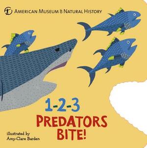 1-2-3 Predators Bite!: An Animal Counting Book by American Museum of Natural History