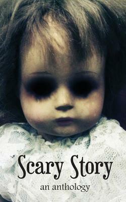 Scary Story: an anthology by Misc Authors