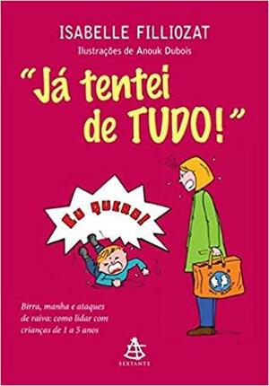 Já tentei de tudo! by Isabelle Filliozat