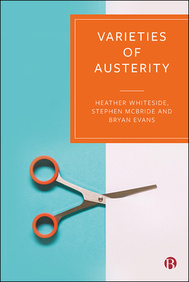 Varieties of Austerity by Bryan Evans, Stephen McBride, Heather Whiteside