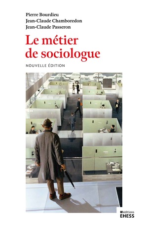 Le métier de sociologue by Pierre Bourdieu, Jean-Claude Passeron, Jean-Claude Chamboredon