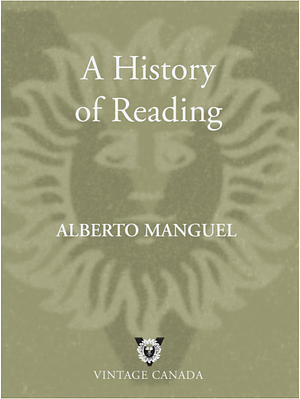 A History Of Reading by Alberto Manguel
