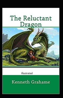 The Reluctant Dragon Illustrated by Kenneth Grahame