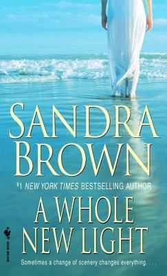 A Whole New Light by Sandra Brown