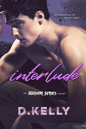 Interlude - An Illusion Series Novel by D. Kelly