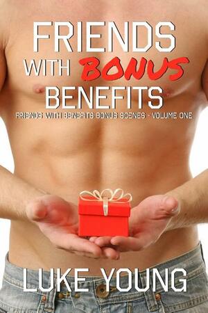 Friends With Bonus Benefits by Luke Young