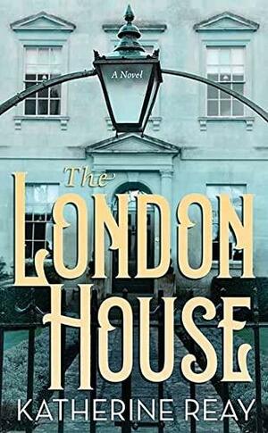 The London House by Katherine Reay