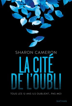 La Cite de L'Oubli by Sharon Cameron