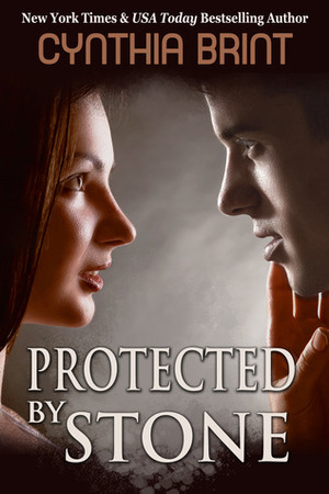 Protected by Stone by Cynthia Brint