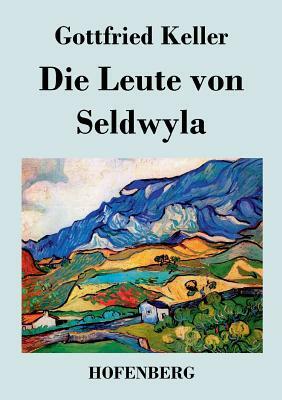 Die Leute von Seldwyla by Gottfried Keller