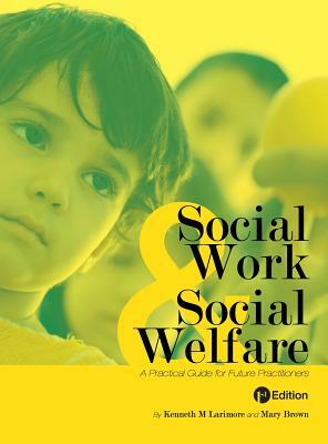 Social Work and Social Welfare by Kenneth M. Larimore