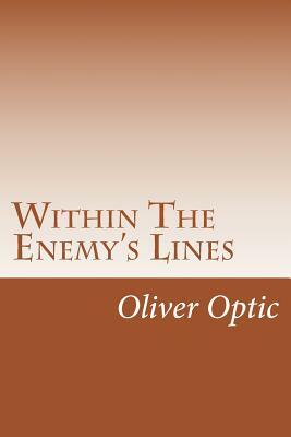 Within The Enemy's Lines by Oliver Optic