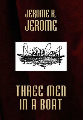 Three Men in a Boat by Jerome K. Jerome