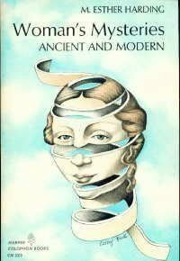 Women's Mysteries: Ancient & Modern by M. Esther Harding