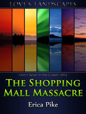 The Shopping Mall Massacre by Erica Pike