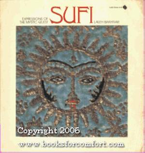 SUFI: Expressions of the Mystic Quest. by Laleh Bakhtiar, Laleh Bakhtiar