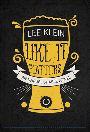 Like It Matters by Lee Klein, Lee Klein