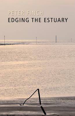 Edging the Estuary by Peter Finch