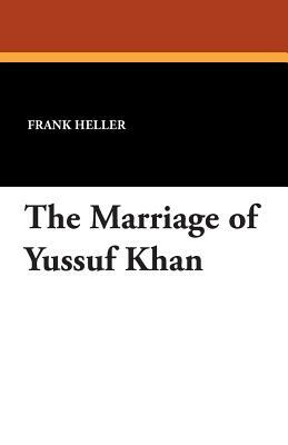 The Marriage of Yussuf Khan by Frank Heller