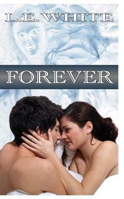 Forever by L. E. White