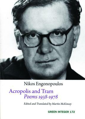 Acropolis and Tram: Poems 1938-1978 by Nikos Engonopoulos
