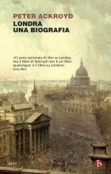 Londra: Una biografia by Peter Ackroyd, Luca Cafiero