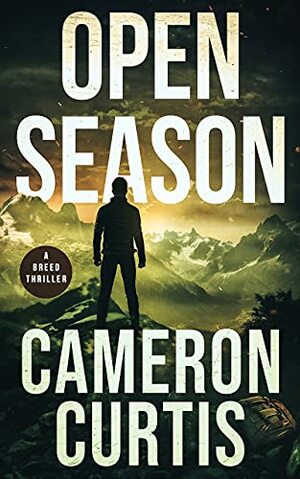 Open Season: A Breed Thriller by Cameron Curtis