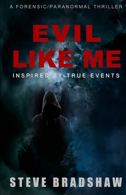 Evil Like Me by Steve Bradshaw
