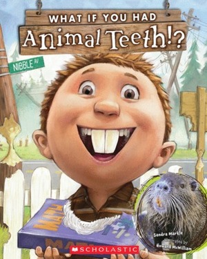 What If You Had Animal Teeth!? by Howard McWilliam, Sandra Markle