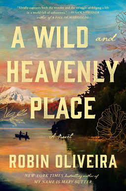 A Wild and Heavenly Place by Robin Oliveira