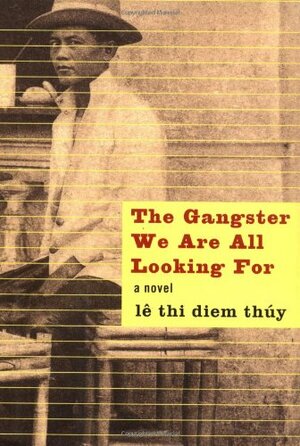 The Gangster We Are All Looking For by lê thi diem thúy