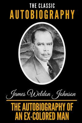 The Autobiography Of An Ex-Colored Man by James Weldon Johnson