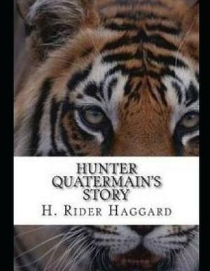 Hunter Quatermain's Story by H. Rider Haggard