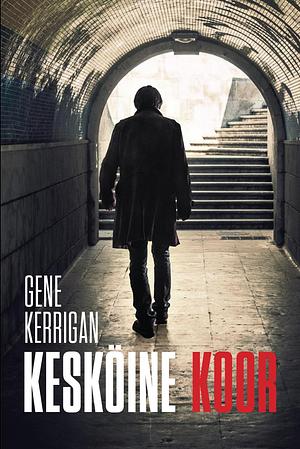 Kesköine koor by Gene Kerrigan