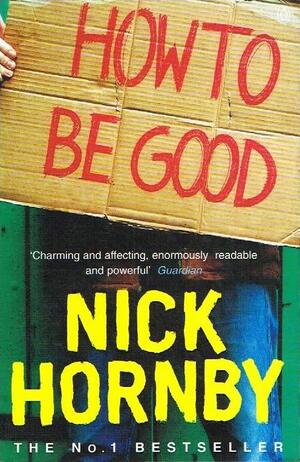 How To Be Good by Nick Hornby