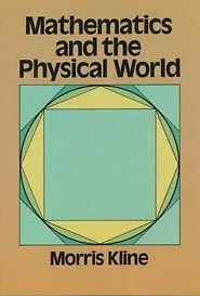 Mathematics and the Physical World by Morris Kline