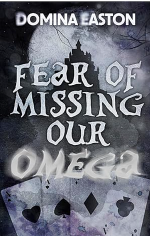 Fear of Missing Our Omega by Domina Easton