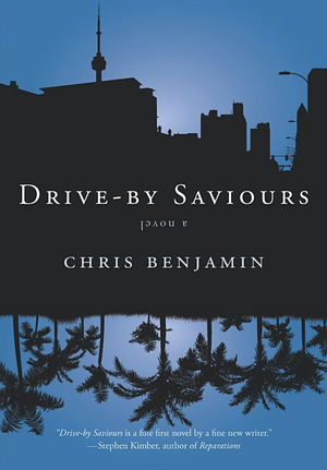 Drive-by Saviours by Chris Benjamin, Chris Benjamin