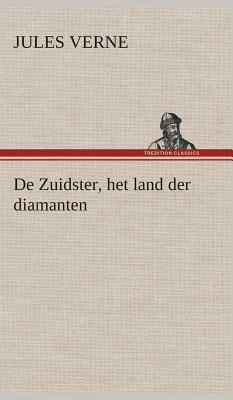 de Zuidster, Het Land Der Diamanten by Jules Verne