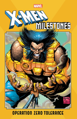 X-Men Milestones: Operation Zero Tolerance by 