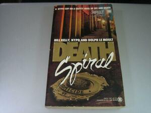 Death Spiral by Dolph LeMoult, Bill Kelley