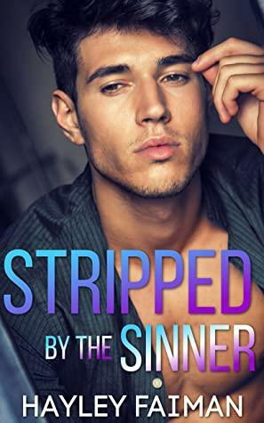 Stripped by the Sinner by Hayley Faiman