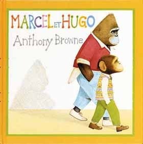 Marcel et Hugo by Anthony Browne