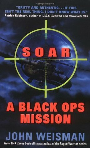 SOAR: A Black Ops Mission by John Weisman