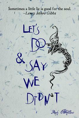Let's Do and Say We Didn't by Prof Oddfellow, Craig Conley