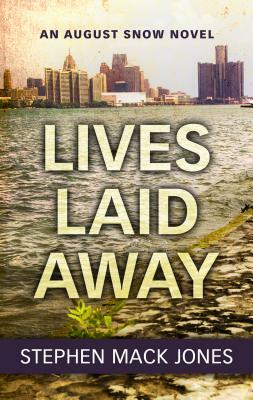 Lives Laid Away by Stephen Mack Jones